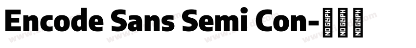 Encode Sans Semi Con字体转换